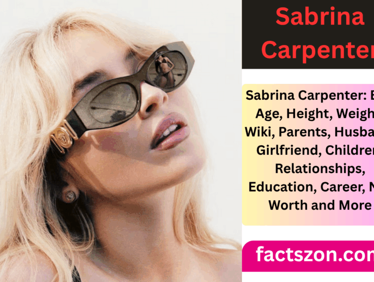 Sabrina Carpenter: Bio, Age, Height, Weight, Wiki, Parents, Husband, Girlfriend, Children, Relationships, Education, Career, Net Worth and More